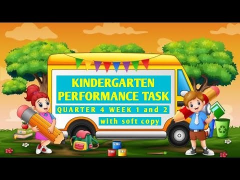 KINDERGARTEN PERFORMANCE TASK || WEEK 1 AND 2