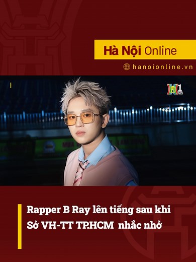B Ray Phản Hồi Sau Nhắc Nhở Của Sở VH-TT TP.HCM