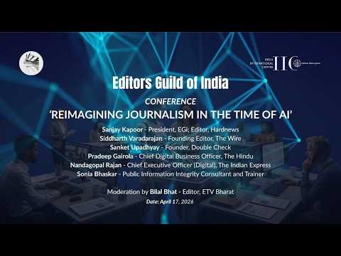 EGi Conference: Reimagining Journalism in the Time of AI | April 17, 2026 | IIC