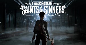 Skydance Interactive Announces "The Walking Dead: Saints & Sinners"