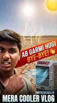 Bye Bye Garmi! 👋 Naya Cooler Aa Gaya! | Mini Vlog|Day (135/365)#cooler #shorts