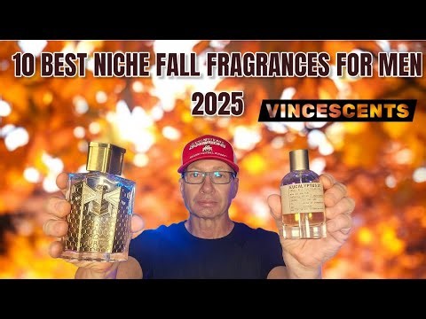 10 Best Niche Fall Fragrances For Men 2025 / 10 Top Autumn Fragrances for Men 2025