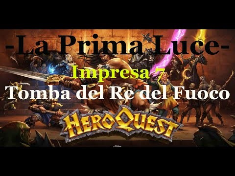 HeroQuest: La Prima Luce - Impresa 7: Tomba del Re del Fuoco