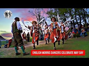 English Morris Dancers celebrate May Day