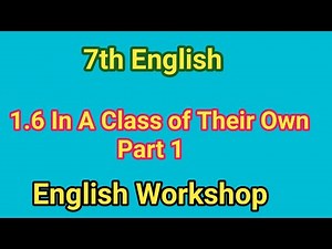 1.6 In A class Of Their own Part 1 English Workshop | 9th English