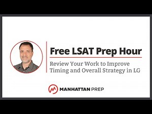 Free LSAT Prep Hour: Review Your Work to Improve Timing and Overall Strategy in LG