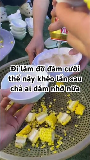 Hội ddi làm giúp đám cưới làm trận bia ngô