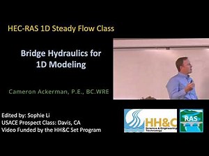 Bridge Hydraulics for 1D Modeling (L2.5-1D Steady Flow Class)