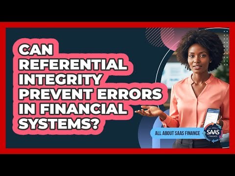 Can Referential Integrity Prevent Errors In Financial Systems?