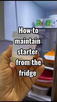 How to Maintain Starter From the Fridge