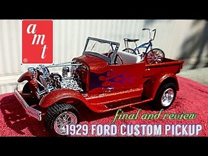 Model Car Build Final And Review - AMT 1/25th Scale 1929 Ford Custom Pickup