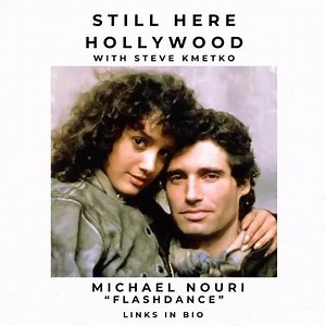 Michael Nouri “Flashdance” Encore @stillherehwood @michaelnouriofficial @stevekmetko @jimlichtenstein @stillherenetwork #flashdance #yellowstone | Still Here Hollywood Podcast