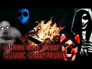 Classic Creepypasta Campfire Stories: Volume 1