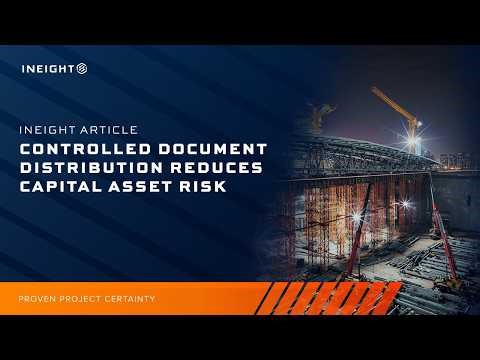 Controlled Document Distribution Reduces Capital Asset Risk