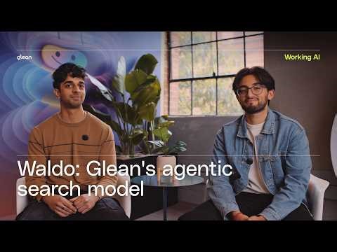 Working AI: Inside Waldo, Glean’s agentic search model