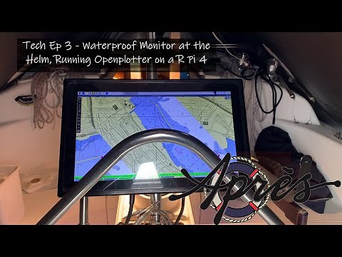 Tech Ep3 Waterproof Monitor at the Helm, running Openplotter on a Raspberry Pi 4B