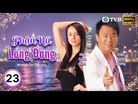 Phim TVB lồng tiếng Phận Nữ Long Đong (Women On The Run) 23/26 | Uyển Quỳnh Đan, Đằng Lệ Danh | 2005