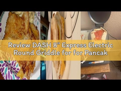 Review DASH 8” Express Electric Round Griddle for for Pancakes, Cookies, Burgers, Quesadillas, Eggs