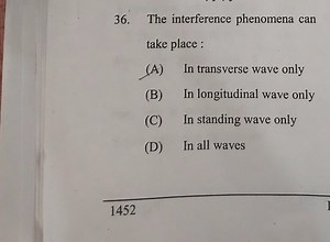 36. The interference phenomena can take place :(A) In transver... | Filo
