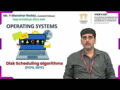 Disk scheduling algorithms (FCFS, SSTF) by Mr. Y Manohar Reddy