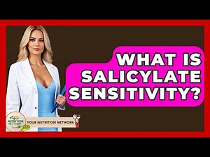 What Is Salicylate Sensitivity? - Your Nutrition Network