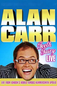 Alan Carr: Tooth Fairy Live (2007) - Movie