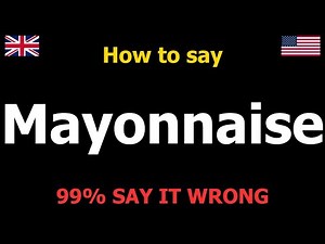 How to PRONOUNCE Mayonnaise (Correctly)