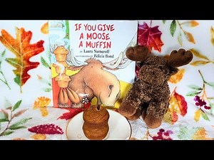 If You Give a Moose a Muffin by Laura Numeroff | Kids Book Read Aloud