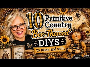 10 Primitive Country Bee-Themed DIYs to Make and Sell 🐝🌼 |Budget Friendly Repurpose Recycle Upcycle