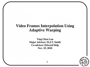 Video Frames Interpolation Using Adaptive Warping - SlideServe