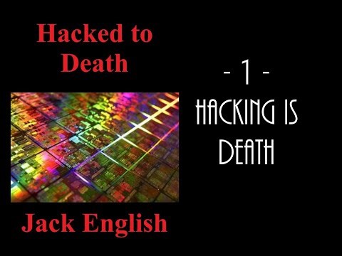 Hacked to Death 1 Hacking is Death
