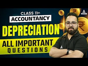 Depreciation Important Questions | Class 11 Accountancy | By Aman Sir