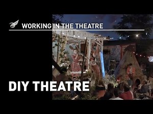 Working in the Theatre: DIY Theatre