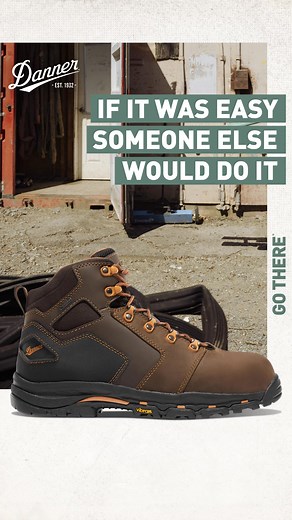 Danner boots are built with the same integrity and durability as you. | Danner
