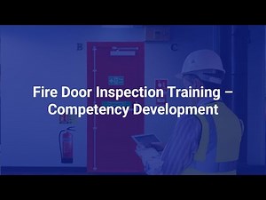 Fire Door Inspection – Competency Development: Theory + Assessed Practice - Course Demo Video