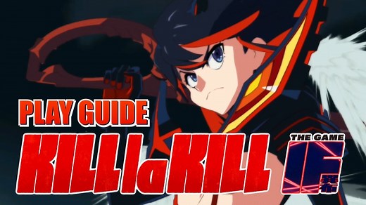Kill La Kill The Game: IF - Gameplay Features Overview Trailer