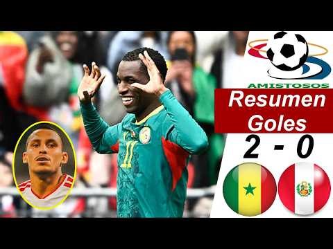 Peru vs Senegal 0-2 Resumen Y Goles | 🔥 AMISTOSO DE CARA AL MUNDIAL 2026 🔥