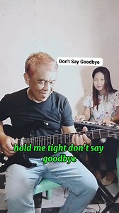 Don't Say Goodbye -Eddie Peregrina cover by Butz and Ruby Agudo coupleband guitar instrumental music 🎶🎸🎹 #highlightseveryone #folowerseveryonehighlights #viralreelsシ #trendingreelsvideo #couplegoals #couple #livemusic #Request | Butz Vergara Agudo