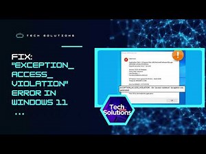 [SOLVED] - "EXCEPTION_ACCESS_VIOLATION" Error in Windows 11
