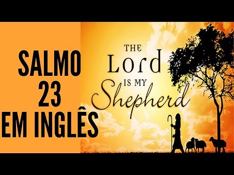 SALMO 23 EM INGLÊS - PSALM 23
