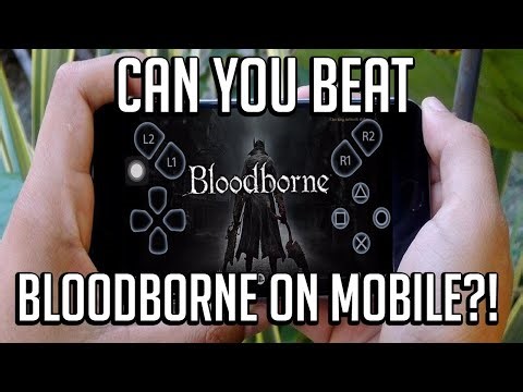 Can You Beat Bloodborne On Mobile?!
