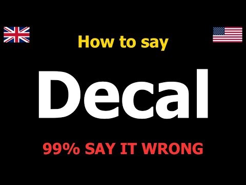 How to PRONOUNCE Decal (Say it Correctly)