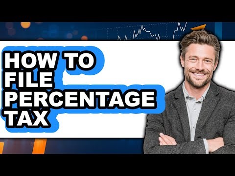 How to File Percentage Tax - Full Guide