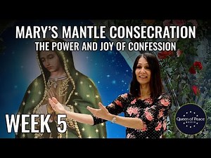 MARIAN CONSECRATION SERIES. Part 5: What You Don't Know but Need to Know about Confession and Joy