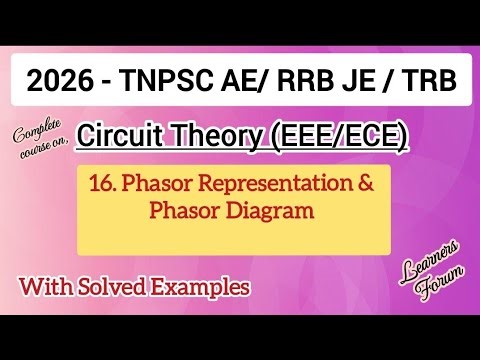 16. Phasor Representation & Phasor Diagram | Circuit Theory | Solved Examples | TNPSC AE 2026