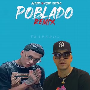 Poblado Remix - Blessd x Ryan Castro (Audio Oficial). | 𝑻 𝑹 𝑨 𝑷 𝑬 𝑹 𝑶 𝑺.