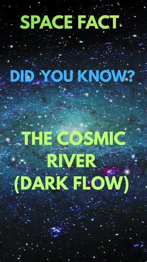 THE COSMIC RIVER (DARK FLOW) #shorts #shortsvideo #spacefact