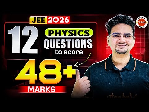 Only 12 Physics Questions to Score 48+ Marks 🔥 | JEE Mains 2026 | Abdul Sir