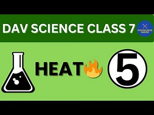 Heat🔥 | DAV Class 7 Science Ch-5 | Question Answers | Knowledge Nudge