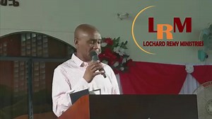 PASTEUR LOCHARD REMY SAN JEZI MWEN PAKA KAPAB VIV TRANPE NANM NOU | Message et Adoration